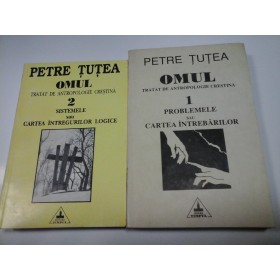 OMUL - TRATAT DE ANTROPOLOGIE CRESTINA - PETRE TUTEA - 2 volume